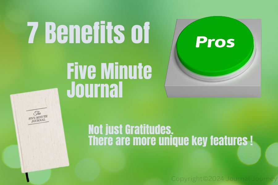 7 Powerful Benefits of the Five Minute Journal for a More Mindful and Grateful Life